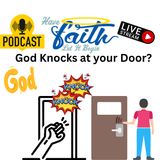 If God is Knocking at your door will you open it