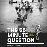 The 55 Minute Question - S2E4 - Leaving Our Tools Behind
