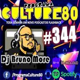 344º Programa Culture 80 - Dj Bruno More