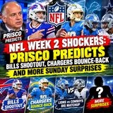 NFL Week 2 Shockers Prisco Predicts Bills Shootout, Chargers Bounce-Back and More Sunday Surprises