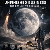 Juxtaposition 04-18-26 -- Unfinished Business: The Return to the Moon