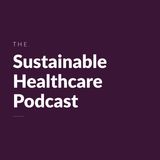 105 Lucas Pianegonda Structured Material Selection: Building Sustainable Medical Devices with PlasticsSustainability Healthcare Podcast