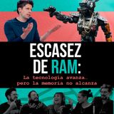 Escasez de RAM: La tecnología avanza... pero la memoria no alcanza