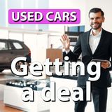How To Get A Great Used Car Deal From A Dealer S5 E12