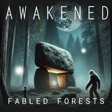 Fabled Forests: National Parks, National Forests, Energy Vortexes, Portals, Mysterious Staircases, Bigfoot, & Petroglyphs w/ Bennett Tanton