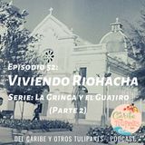 Ep.52: Viviendo Riohacha. Serie: La Gringa y el Guajiro - Parte 2