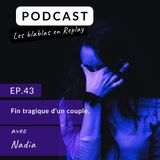 🎙️| Nadia : Fin tragique d'un couple.