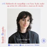 8. Hablando de maquillaje con Sara Ayala, make up artist de editoriales y marcas de moda