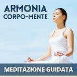 BENESSERE in pochi minuti - MEDITAZIONE GUIDATA Armonia Corpo Mente - 5'