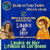 LAUDES DE HOY MARTES 11 DE AGOSTO 2026. CAMINO NEOCATECUMENAL. LITURGIA DE LAS HORAS. MEMORIA DE SANTA CLARA, VIRGEN.