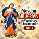 Novena MILAGROSA Día 3 | a la Virgen María Desatanudos | Desata los Nudos Imposibles