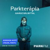 Kersner Máté - Hiszek a gonzó újságírás erejében | Park FM - Parkterápia