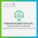 Responsible Investment - Leading the way in addressing climate risk - Episode 5
