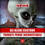 Gli Alieni Esistono: Trovate Prove Inconfutabili!