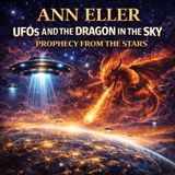 Rob McConnell Interviews - ANN ELLER - UFOs and the Dragon in the Sky Prophecy from the Stars