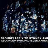 CLOUDFLARE Y TD SYNNEX EXPANDEN SU ALIANZA PARA FORTALECER LA CIBERSEGURIDAD EN LATAM