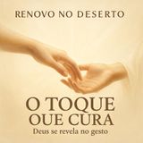 O Toque Que Cura — Deus se revela no gesto