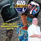 SWR Ep. 213: Random Chatter, Vol 9