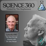 Ep. 80 - Einstein: The Man and His Mind with Dr. Gary Berger, MD