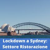 Ep.182 - Lockdown a Sydney: punto della situazione nel mondo ristorazione