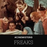 Freaks - Il Film dei 'Mostri' [CINEMISTERO Ep.02]