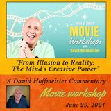“From Illusion to Reality: The Mind’s Creative Power” - A Tribe of Christ Movie Commentary by David Hoffmeister