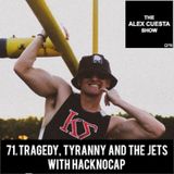 71. Tragedy, Tyranny and The Jets with HACKnoCAP