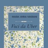 Maria Anna Mariani "Voci da Uber"