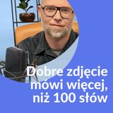 Krzysztof Kuczyk - DOBRE ZDJĘCIE MÓWI WIĘCEJ NIŻ 1000 SŁÓW -  JAK ROBIĆ UJMUJĄCE ZDJĘCIA SMARTFONEM