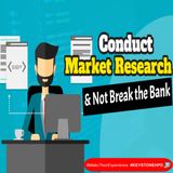 Conduct Market Research & Not Break the Bank | Ep. #234