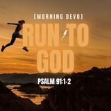 Run to God [Morning Devo]