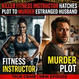 Killer fitness instructor hatches plot to murder estranged husband - True Crime News