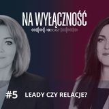 #5 - Leady czy relacje?