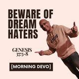 Beware of Dream Haters [Morning Devo]