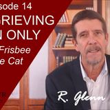 Ep.14 For Grieving Men Only – Playing Frisbee With The Cat – Bring Your Own Grief Network