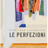 S3E3 - "Le perfezioni" di Vincenzo Latronico