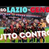 GENOA a ROMA tutto contro LAZIO su di giri, infermeria piena e una classifica che piange!