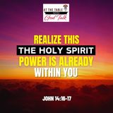 Realize This: The Holy Spirit Power is Already Within You