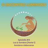 #4 – Luz & Sombra (Parte 1) Sombra e Máscaras