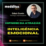#143 | Hipnose para Atrair Inteligência Emocional  | Lei da Atração | Odair Comin