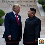 Encuentros en la cumbre: Donald Trump y Kim Jong-un