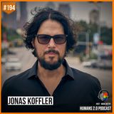 194: Jonas Koffler | Truth About HUSTLE & Mental Health (Wellness)