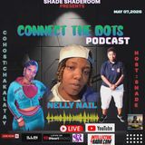 Nelly Nail/Connect The Dots Podcast