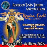 REGINA COELI (REINA DEL CIELO) DE HOY, Miércoles 20 de Mayo 2026, ORACION A NUESTRA MADRE 🌹LA VIRGEN MARIA 🙏. 
