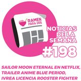 198. Sailor Moon Eternal en Netflix, tráiler para el anime de Blue Period