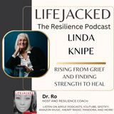 Rising from Grief and Finding Strength to Heal w/ Linda Knipe