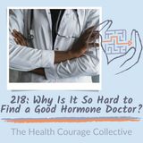 218: Why is it So Hard to Find a Good Hormone Doctor?