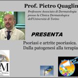 Puntata Straord.: Prof. Pietro Quaglino - Psoriasi e artrite psoriasica