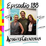 EP188: BAM 2024: ACTRICES CREADORAS