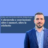 Episodio 351 - Colesterolo e convinzioni: oltre i numeri, oltre le etichette